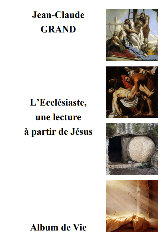 L'Ecclésiaste, une lecture a partir de Jésus, Jean-Claude GRAND