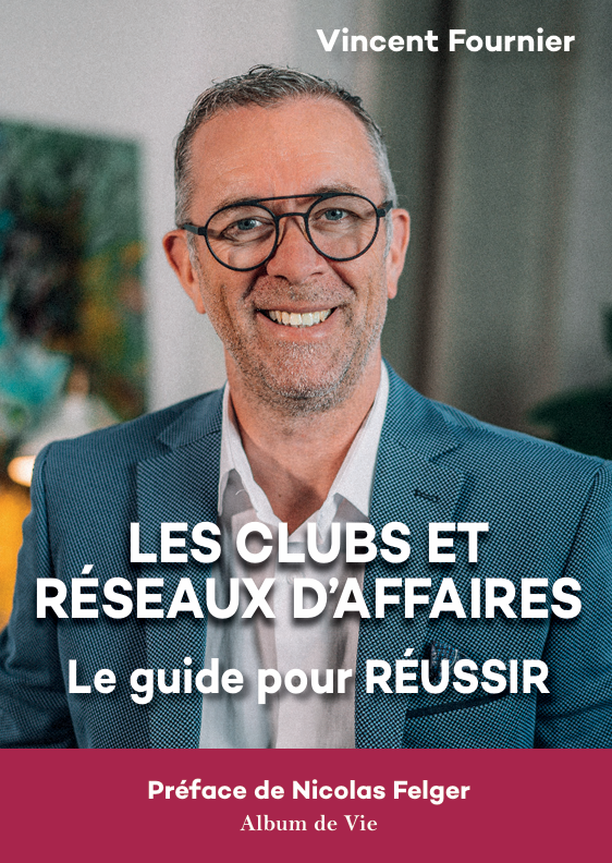 Les Clubs et Réseaux d'Affaires de Vincent Fournier